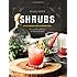Shrubs: An Old-Fashioned Drink for Modern Times (Second Edition)