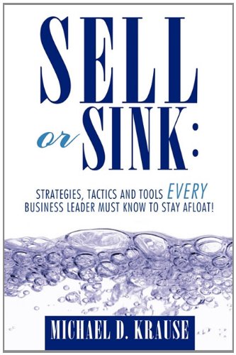 Sell or sink: strategies, tactics and tools every busin…
