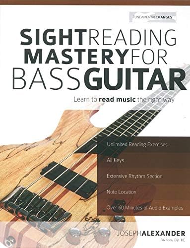 Sight Reading Mastery for Bass Guitar: Learn to read music the right way. (Sight Reading for Modern Instruments Book 2)