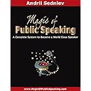 Magic of Public Speaking: A Complete System to Become a World Class Speaker