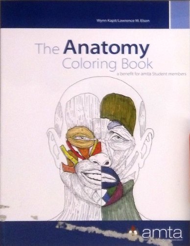 The Anatomy Coloring Book: AMTA Student Custom Edition: Wynn Kapit ...