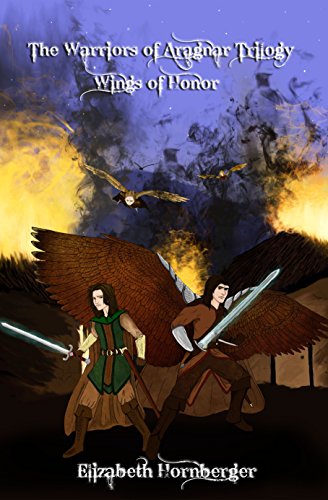 The Warriors of Aragnar Trilogy: Wings of Honor
