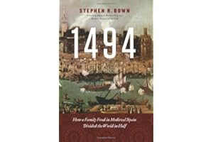 1494: How a Family Feud in Medieval Spain Divided the World in Half