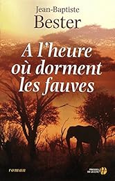 À l'heure où dorment les fauves