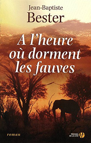 À l'heure où dorment les fauves