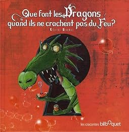 Que font les dragons quand ils ne crachent pas du feu ?