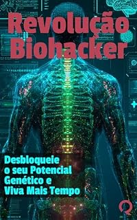 Livro Revolução Biohacker: Desbloqueie o seu Potencial Genético e Viva Mais Tempo