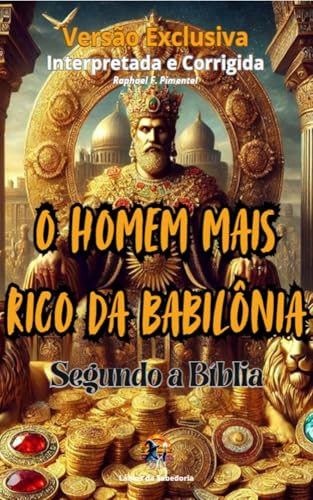 O Homem Mais Rico da Babilônia: Segundo a Bíblia - eBook, Resumo, Ler ...