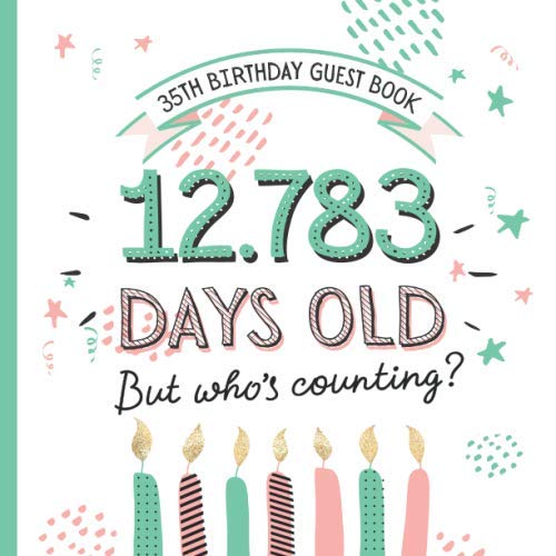 35th Birthday Guest Book: Funny 35th Birthday Decorations & Keepsake Memory & Fun Birthday Gifts for men and women - 35 Years - Decor Guestbook with beautiful pages for Wishes and Photos of Guests