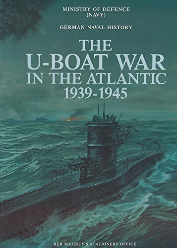 U Boat War in the Atlantic 1939-1945: German Naval History, by Great Britain Ministry of Defence (Navy)