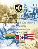 Cuando El Rio de Corozal Cruzaba el Paralelo 38: Prohibido Olvidar El Regimiento 65 de Infanteria (S by Gilberto Rivera Santiago
