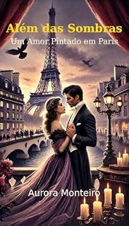 Livro Além das Sombras : Um Amor Pintado em Paris