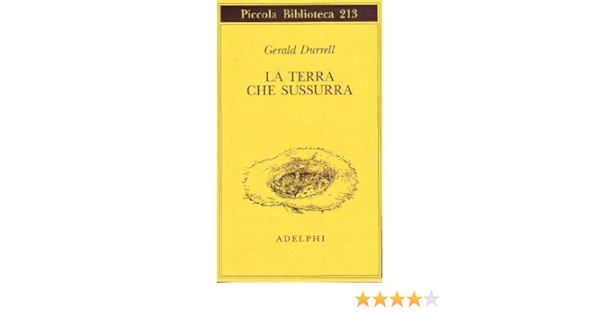 La Terra Che Sussurra Durrell Gerald 9788845902871 Amazon Com Books
