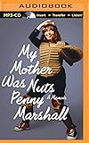 My Mother Was Nuts: A Memoir