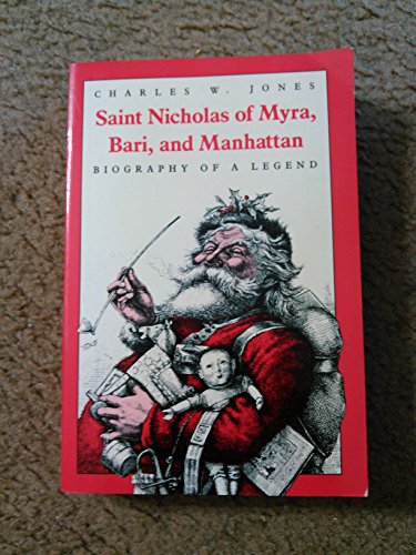 Saint Nicholas of Myra, Bari, and Manhattan: Biography of a Legend