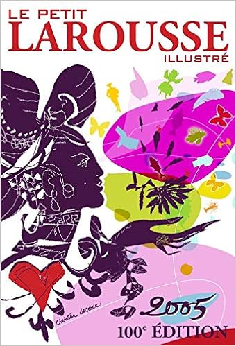 Amazon Fr Le Petit Larousse Illustre 2005 100e Edition Collectif Lacroix Christian Livres