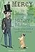 Mercy: The Incredible Story of Henry Bergh, Founder of the ASPCA and Friend to Animals