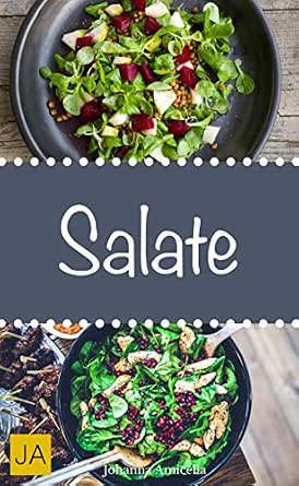Salate Leckere Schnelle Und Einfache Salat Rezepte Die Ihnen Dabei Helfen Die Nervenden Kilos Loszuwerden German Edition Kindle Edition By Amicella Johanna Health Fitness Dieting Kindle Ebooks Amazon Com