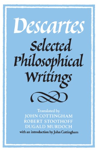 Descartes: Selected Philosophical Writings, by Ren� Descartes