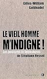 Image de le vieil homme m'indigne ! les impostures de Stéphane Hessel