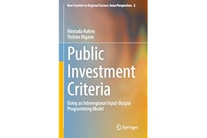 Public Investment Criteria: Using an Interregional Input-Output Programming Model (New Frontiers in Regional Science: Asian P