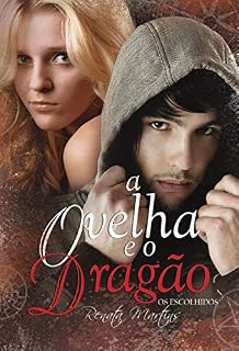 Livro A OVELHA E O DRAGÃO : OS ESCOLHIDOS