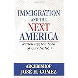 Immigration and the Next America: Renewing the Soul of Our Nation