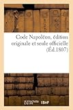 Image de Code Napoleon, Edition Originale Et Seule Officielle (Sciences Sociales) (French Edition)