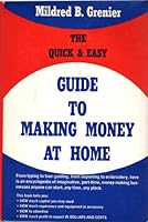The Quick and Easy Guide to Making Money at Home 0811902307 Book Cover
