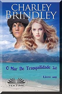Livro O Mar De Tranquilidade 2.0: Livro Um