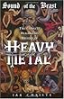 Sound of the Beast: The Complete Headbanging History of Heavy Metal