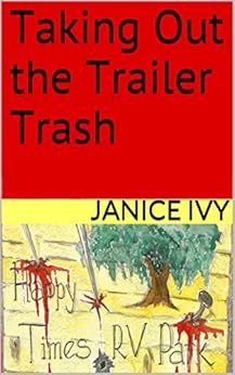 Taking Out the Trailer Trash by [Ivy, Janice]