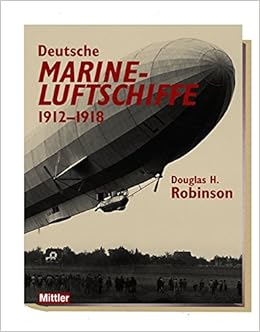 Deutsche Marineluftschiffe 1912 1918 Amazon De Douglas H Robinson Bucher