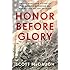 Honor Before Glory: The Epic World War II Story of the Japanese American GIs Who Rescued the Lost Battalion