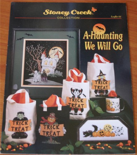 A-Haunting We Will Go (Stoney Creek Collection Leaflet 64, Halloween Cross Stitch Patterns) by (Unknown Binding)