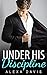 Under His Discipline (Under His, Book Seven) (An Alpha Billionaire Romance)