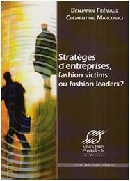 Stratèges d'entreprises, fashion victims ou fashion leaders ?