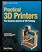Practical 3D Printers: The Science and Art of 3D Printing (Technology in Action)