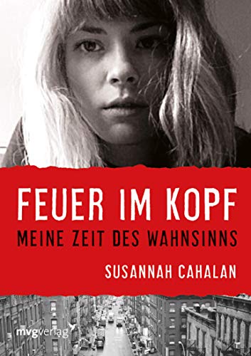 Feuer im Kopf: Meine Zeit des Wahnsinns (German Edition) by Susannah Cahalan