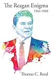 The Reagan Enigma: 1964-1980