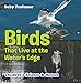 Birds That Live at the Water's Edge | Children's Science & Nature by 