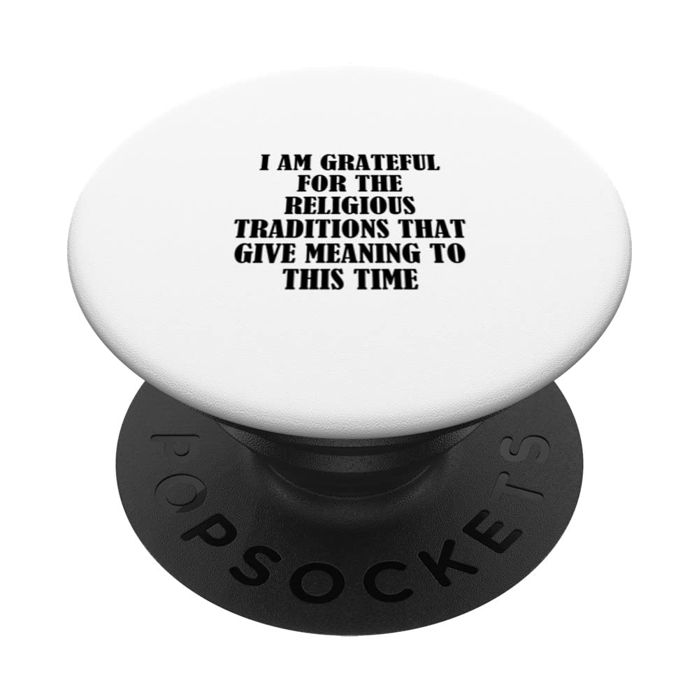I am grateful for the religious traditions that give... PopSockets Swappable PopGrip