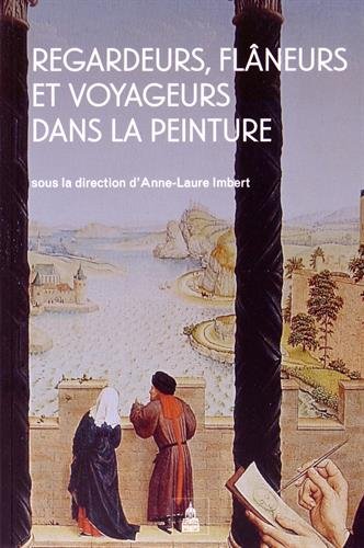 Regardeurs, flâneurs et voyageurs dans la peinture
