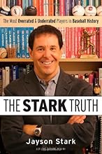 The Stark Truth: The Most Overrated and Underrated Players in Baseball History