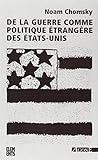 De la guerre comme politique étrangère des Etats-Unis (French Edition) by