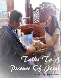 Talks to a Picture of Jesus by Gayla Morris