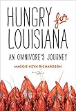 Hungry for Louisiana: An Omnivore's Journey by Maggie Heyn Richardson