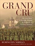 Grand Cru: The Great Wines of Burgundy Through the Perspective of Its Finest Vineyards by 