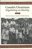 Canada's Ukrainians : Changing Perspectives, 1891-1991, , 0802059783