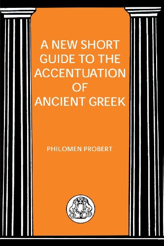 Download New Short Guide to the Accentuation of Ancient Greek (BCP Advanced Greek & Latin Language) Download New Short Guide to the Accentuation of Ancient Greek (BCP Advanced Greek & Latin Language)